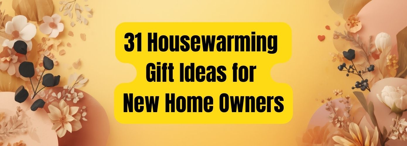 31 Housewarming Gift Ideas for New Home Owners in Australia (2026)