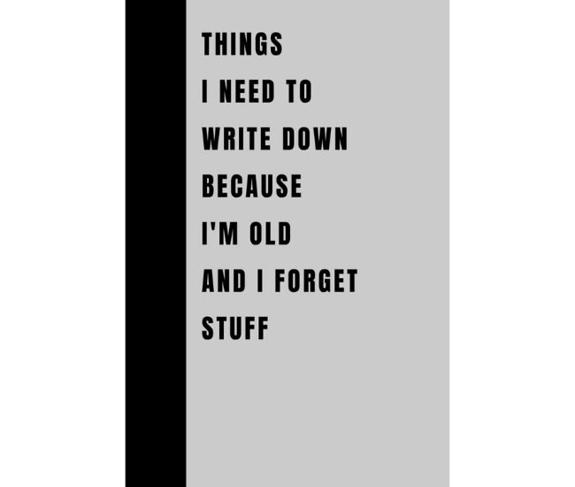 Funny Forgetful Notebook Journal For Lists Notes And Gift Giving