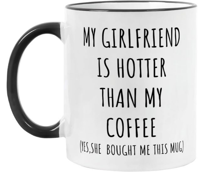 Hotter Than My Coffee Mug Funny Boyfriend Gift From Girlfriend
