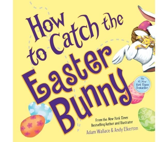 How To Catch The Easter Bunny Kids Picture Book