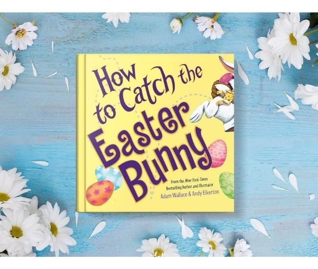 How To Catch The Easter Bunny Kids Picture Book Daisies