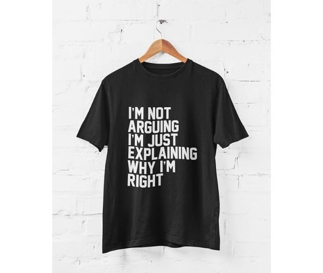 M Not Arguing Just Explaining Why Im Right Tee On Hanger